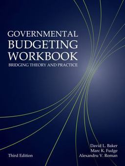 Governmental Budgeting Workbook Bridging Theory and Practice 3rd 2015 9781942456001 Front Cover