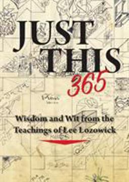 Just This 365 Wisdom and Wit from the Teachings of Lee Lozowick 2017 9781942493297 Front Cover