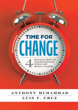Time for Change Four Essential Skills for Transformational School and District Leaders (Educational Leadership Development for Change Management)  9781942496151 Front Cover