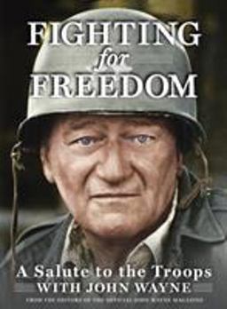 Fighting for Freedom A Salute to the Troops with John Wayne 2016 9781942556237 Front Cover