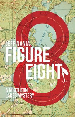 Figure Eight A Northern Lakes Mystery  9781942586555 Front Cover