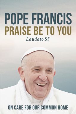 Praise Be to You (Laudato Si')