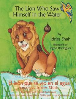 The Lion Who Saw Himself in the Water -- el Leon Que Se Vio en el Agua