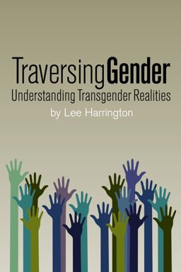 Traversing Gender Understanding Transgender Realities  9781942733812 Front Cover