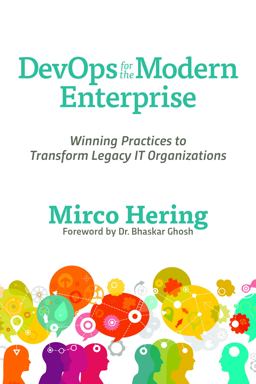 DevOps for the Modern Enterprise Winning Practices to Transform Legacy IT Organizations  9781942788195 Front Cover