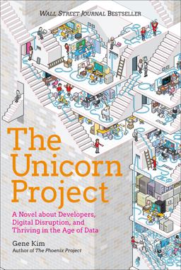 Unicorn Project A Novel about Developers, Digital Disruption, and Thriving in the Age of Data  9781942788768 Front Cover