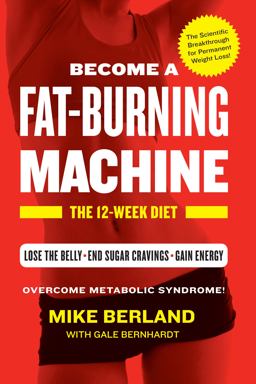 Fat-Burning Machine The 12-Week Diet  9781942872504 Front Cover