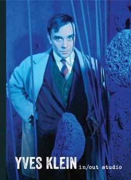 Yves Klein: in/Out Studio Yves Klein: in/Out Studio