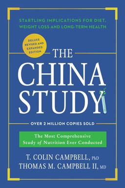 China Study The Most Comprehensive Study of Nutrition Ever Conducted and Startling Implications for Diet, Weight Loss, and Long-Term Health  9781942952831 Front Cover