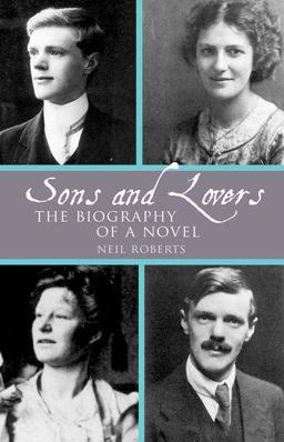 Sons and Lovers: the Biography of a Novel