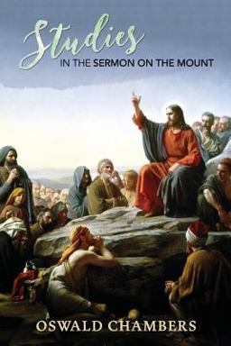 Studies in the Sermon on the Mount Studies in the Sermon on the Mount