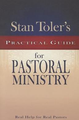 Stan Toler's Practical Guide to Pastoral Ministry  9781943140312 Front Cover