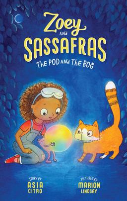 Pod and the Bog Zoey and Sassafras #5  9781943147380 Front Cover