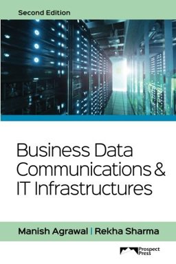 Business Data Communications and IT Infrastructures 2nd Edition 2nd 9781943153121 Front Cover