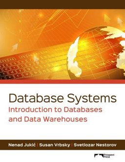 Database Systems Introduction to Databases and Data Warehouses 1st 9781943153190 Front Cover