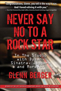 Never Say No to a Rock Star In the Studio with Dylan, Sinatra, Jagger and More... 2016 9781943156085 Front Cover