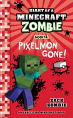 Diary of a Minecraft Zombie Book 12 Pixelmon Gone!  9781943330799 Front Cover