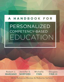 Handbook for Personalized Competency-Based Education Ensure All Students Master Content by Designing and Implementing a PCBE System  9781943360130 Front Cover
