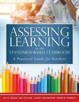 Assessing Learning in the Standards-Based Classroom Assessing Learning in the Standards-Based Classroom