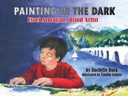Painting in the Dark Esref Armagan, Blind Artist  9781943431144 Front Cover