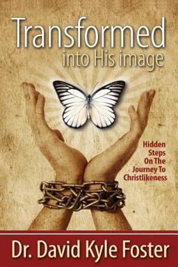 Transformed into His Image Transformed into His Image