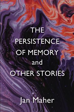 The Persistence of Memory and Other Stories