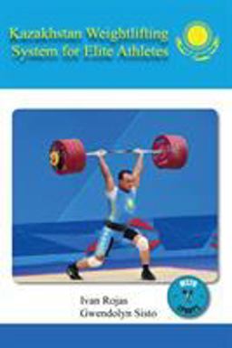Kazakhstan Weightlifting System for Elite Athletes 1st 9781943650071 Front Cover