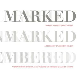Marked, Unmarked, Remembered: a Geography of American Memory Marked, Unmarked  9781943665891 Front Cover