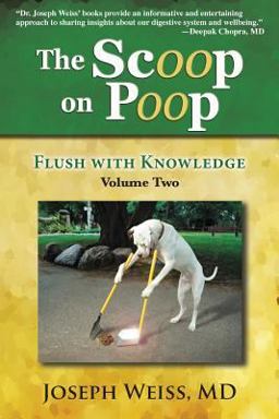 The Scoop on Poop - Flush with Knowledge, VolumeTwo (Color) The Scoop on Poop - Flush with Knowledge, VolumeTwo (Color)