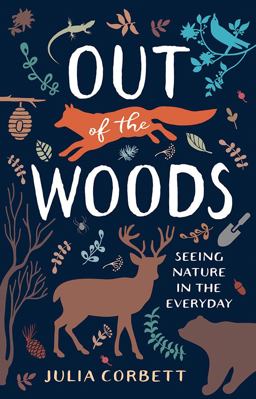 Out of the Woods Seeing Nature in the Everyday  9781943859870 Front Cover