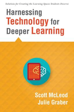 Harnessing Technology for Deeper Learning (a Quick Guide to Educational Technology Integration and Digital Learning Spaces)  9781943874088 Front Cover