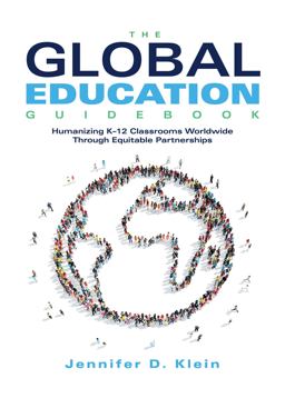 Global Education Guidebook Humanizing K-12 Classrooms Worldwide Through Equitable Partnerships  9781943874637 Front Cover