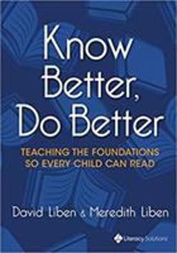 Know Better, Do Better Teaching the Foundations So Every Child Can Read  9781943920693 Front Cover
