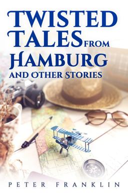 Twisted Tales from Hamburg and Other Stories
