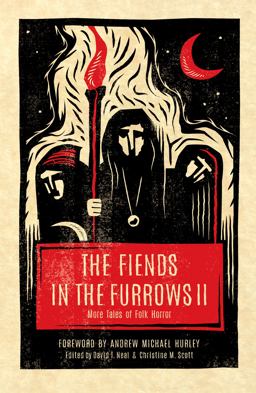 The Fiends in the Furrows II