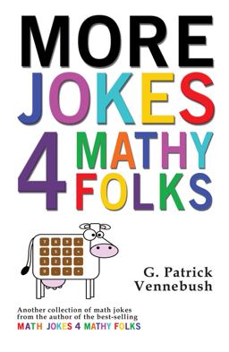 More Jokes 4 Mathy Folks  9781944297183 Front Cover