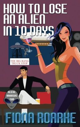 How to Lose an Alien in 10 Days How to Lose an Alien in 10 Days