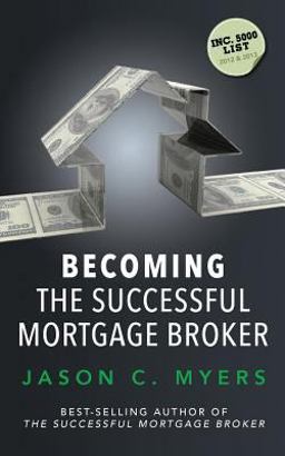 Becoming the Successful Mortgage Broker Becoming the Successful Mortgage Broker