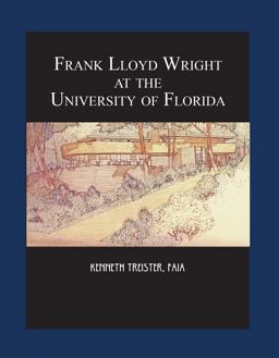 Frank Lloyd Wright at the University of Florida  9781944455064 Front Cover