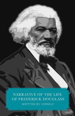 Narrative of the Life of Frederick Douglass, an American Slave