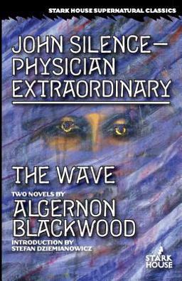 John Silence-Physician Extraordinary / the Wave