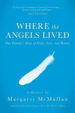 Where the Angels Lived One Family's Story of Exile, Loss, and Return  9781944593087 Front Cover