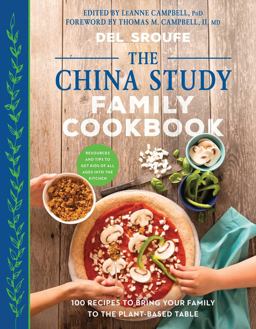 China Study Family Cookbook 100 Recipes to Bring Your Family to the Plant-Based Table  9781944648114 Front Cover