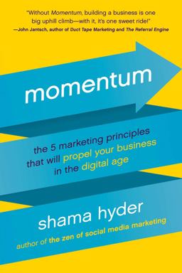 Momentum The 5 Marketing Principles That Will Propel Your Business in the Digital Age  9781944648749 Front Cover