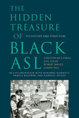 Hidden Treasure of Black ASL Its History and Structure  9781944838720 Front Cover