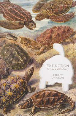 Extinction A Radical History  9781944869014 Front Cover