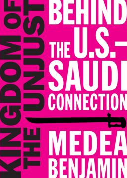 Kingdom of the Unjust Behind the U. S. -Saudi Connection  9781944869021 Front Cover