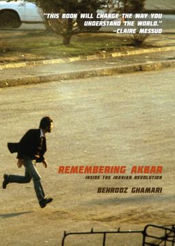 Remembering Akbar Inside the Iranian Revolution  9781944869038 Front Cover