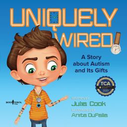 Uniquely Wired: A Story About Autism and Its Gifts  9781944882198 Front Cover
