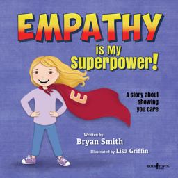 Empathy Is My SuperPower A Story about Showing You Care  9781944882297 Front Cover
